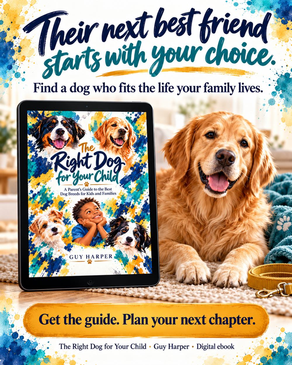 Their next best friend starts with your choice. Find a dog who fits the life your family lives. Get the guide. Plan your next chapter.